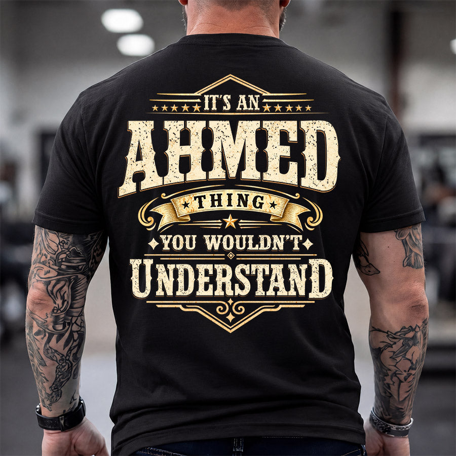 AHMED HH-F003–Personalized Name Quote Apparel “It’s an NAME Thing You Wouldn’t Understand”