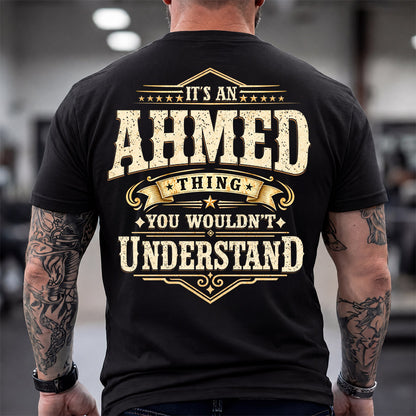 AHMED HH-F003–Personalized Name Quote Apparel “It’s an NAME Thing You Wouldn’t Understand”