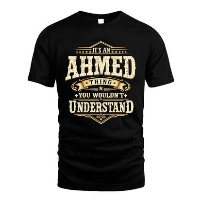 AHMED HH-F009–Personalized Name Quote Apparel “It’s an NAME Thing You Wouldn’t Understand”