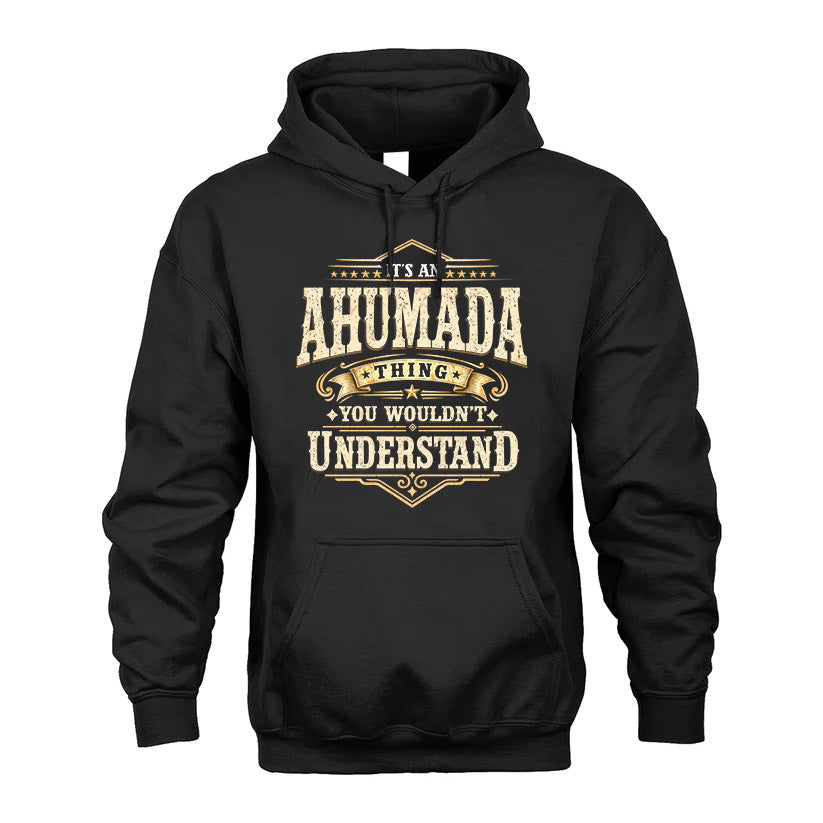 AHUMADA HH-F009–Personalized Name Quote Apparel “It’s an NAME Thing You Wouldn’t Understand”