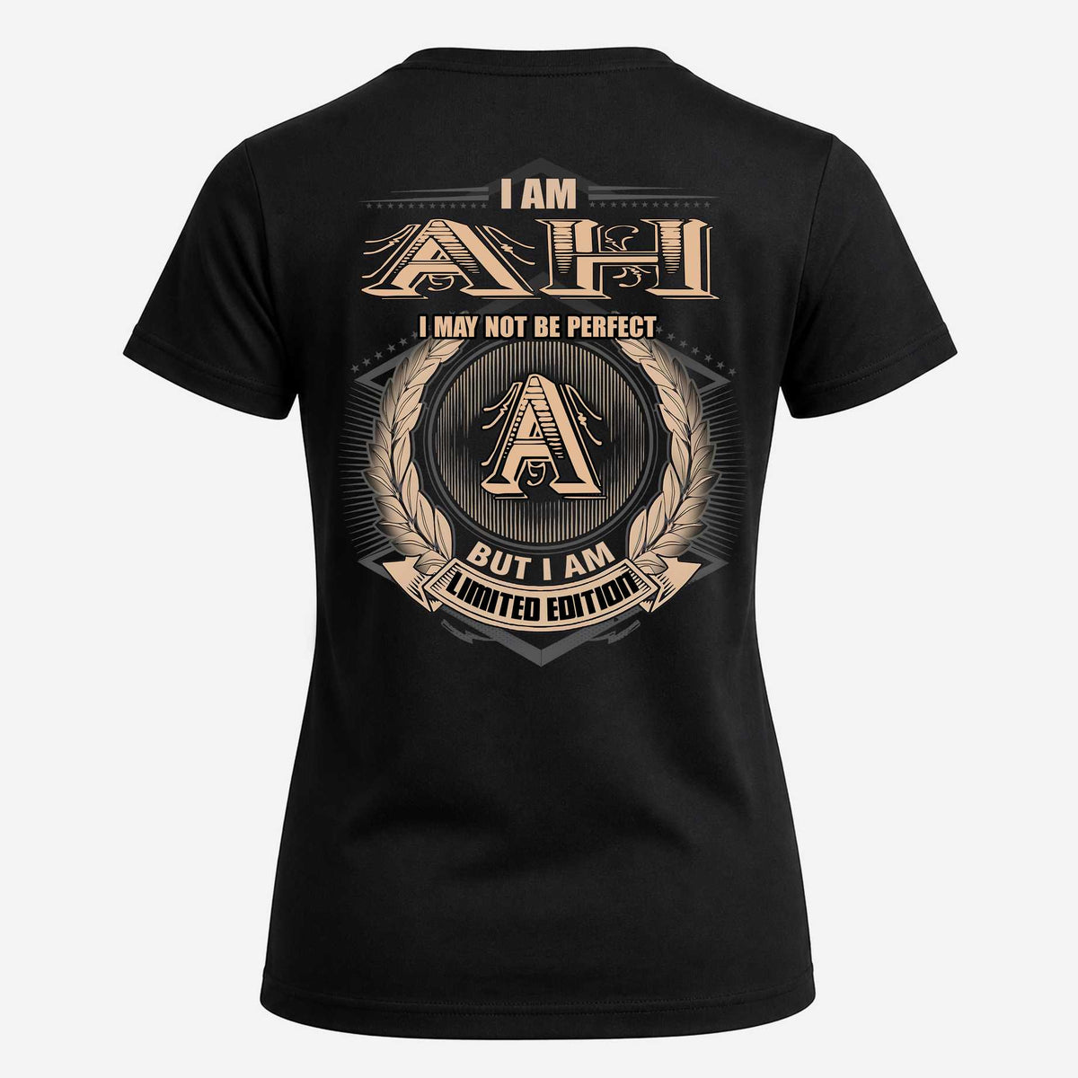 AH 2K-101–Personalized Name Quote Apparel “I Am NAME May Not Be Perfect But I Am Limited Edition”