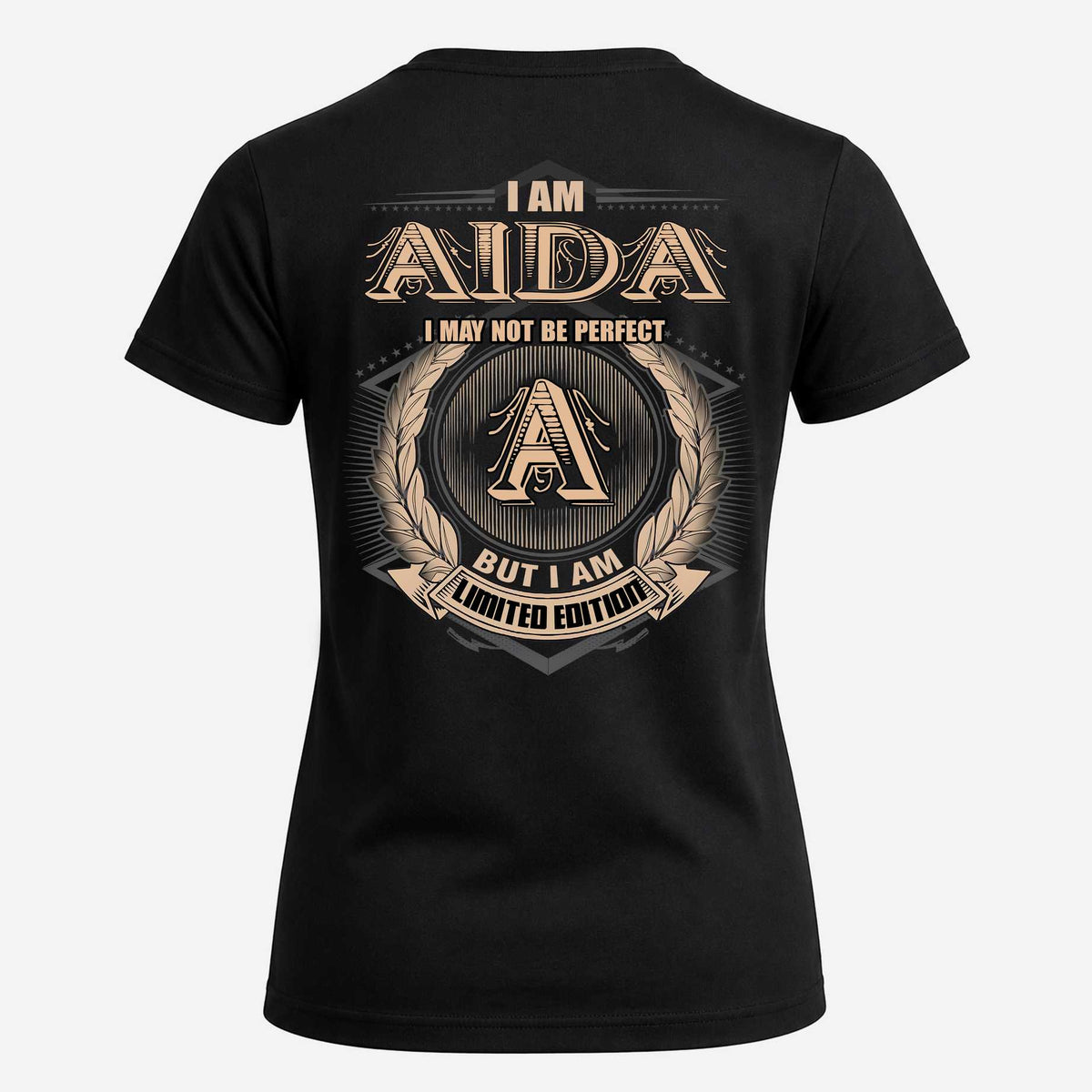 AIDA 2K-101–Personalized Name Quote Apparel “I Am NAME May Not Be Perfect But I Am Limited Edition”
