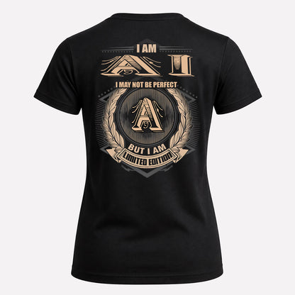 AI 2K-101–Personalized Name Quote Apparel “I Am NAME May Not Be Perfect But I Am Limited Edition”