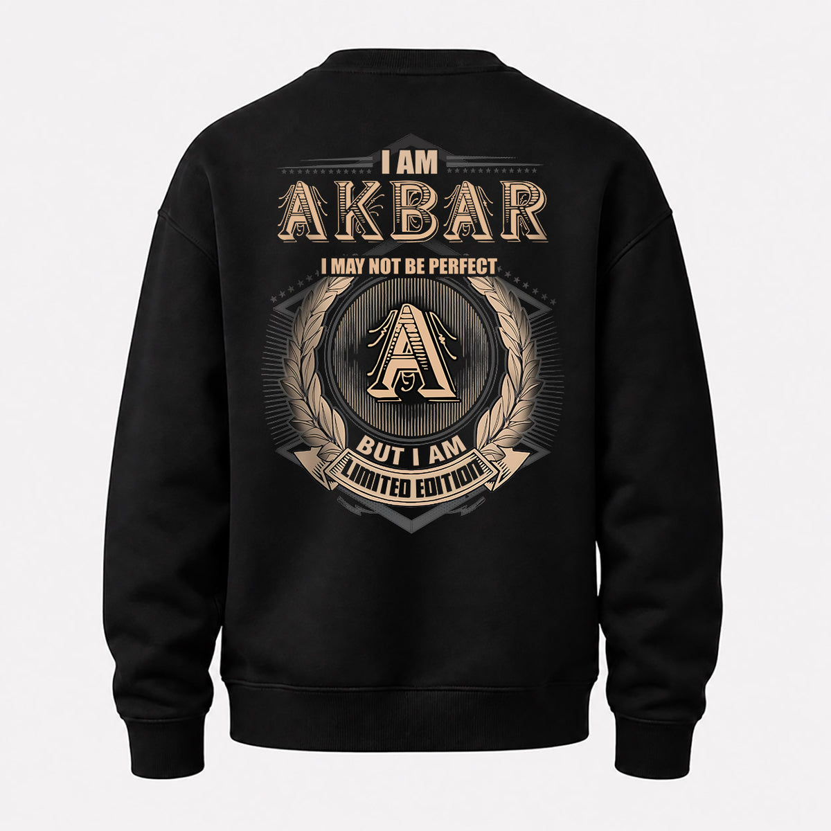 AKBAR 2K-101–Personalized Name Quote Apparel “I Am NAME May Not Be Perfect But I Am Limited Edition”