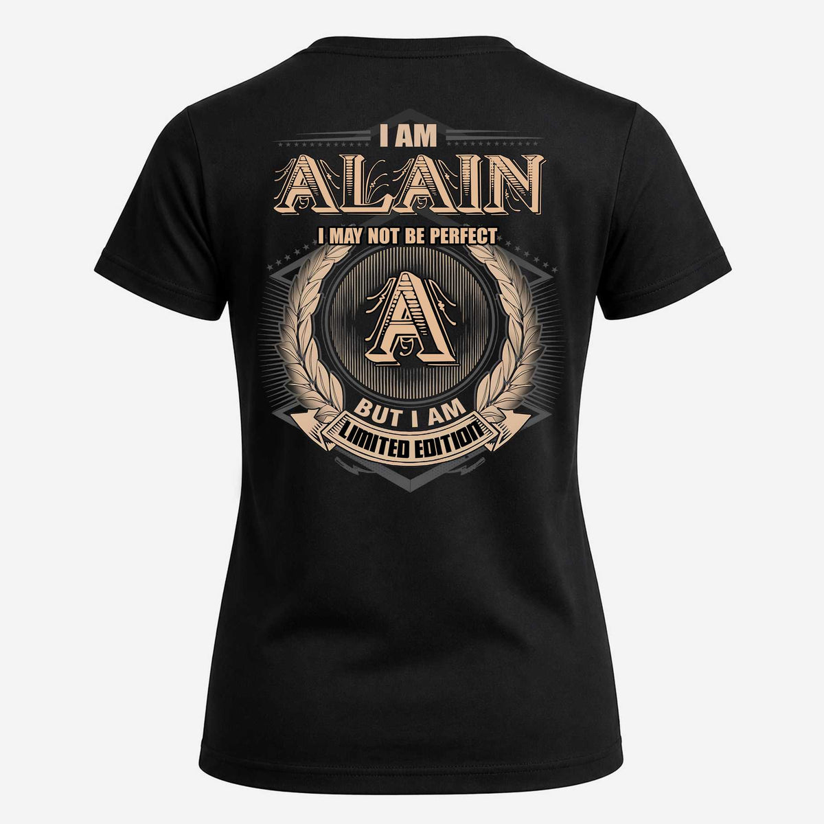ALAIN 2K-101–Personalized Name Quote Apparel “I Am NAME May Not Be Perfect But I Am Limited Edition”