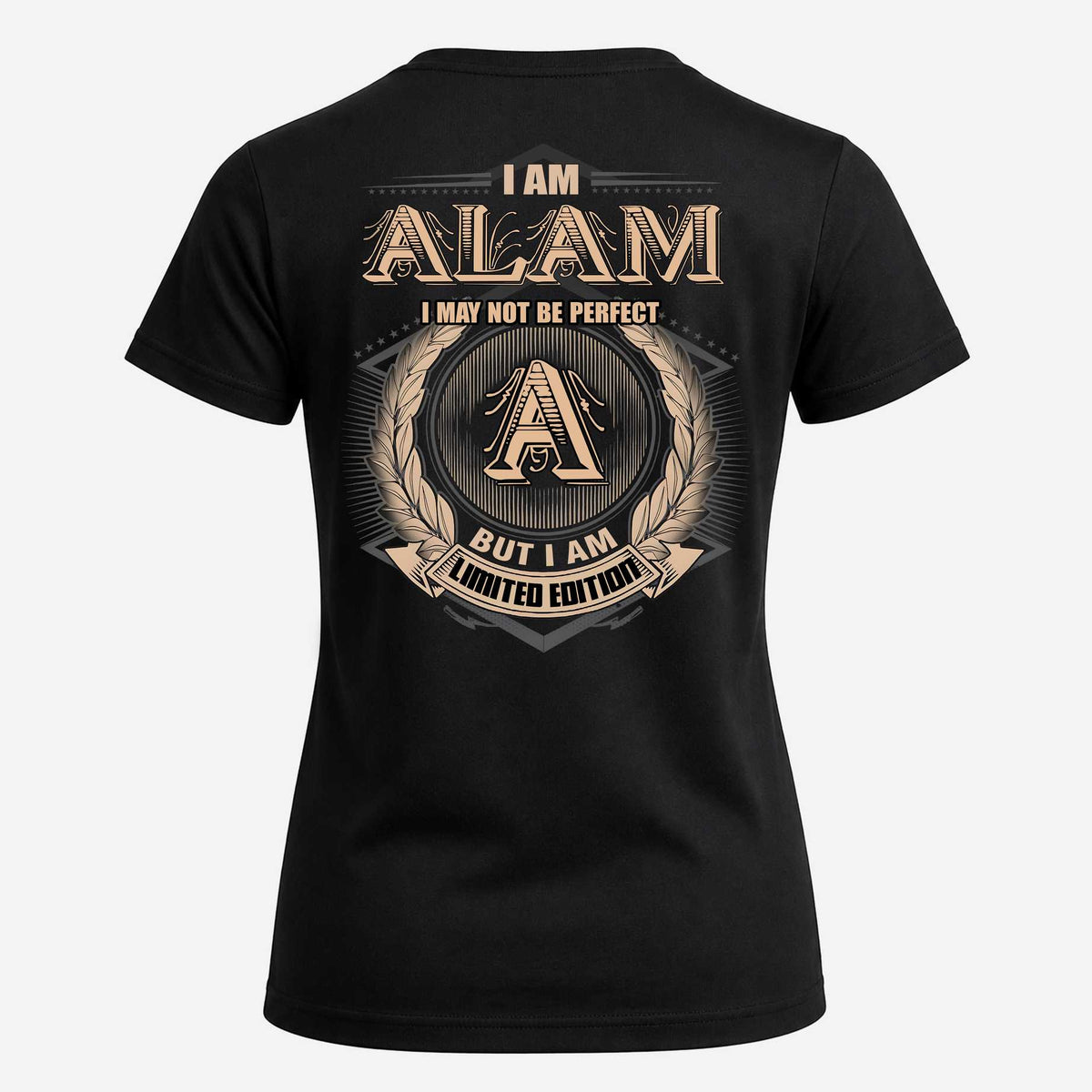 ALAM 2K-101–Personalized Name Quote Apparel “I Am NAME May Not Be Perfect But I Am Limited Edition”