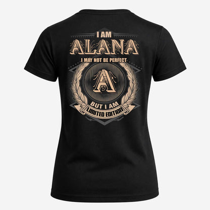 ALANA 2K-101–Personalized Name Quote Apparel “I Am NAME May Not Be Perfect But I Am Limited Edition”