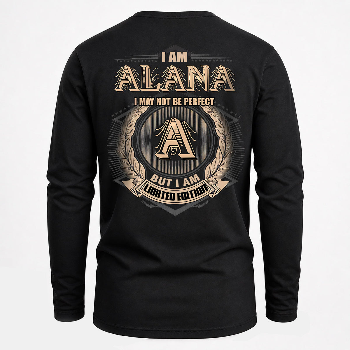 ALANA 2K-101–Personalized Name Quote Apparel “I Am NAME May Not Be Perfect But I Am Limited Edition”