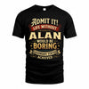 ALAN TP65-K5-268–Personalized Funny Quote Apparel “Life Without NAME Would Be Boring”