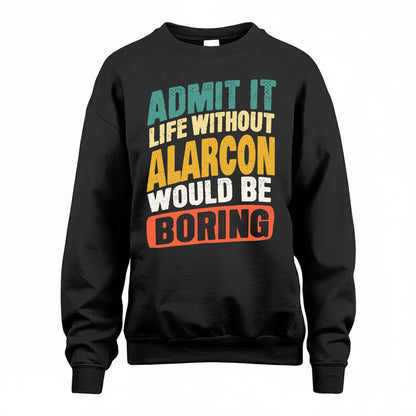 ALARCON TP88-K4-229–Personalized Funny Quote Apparel “Life Without NAME Would Be Boring”