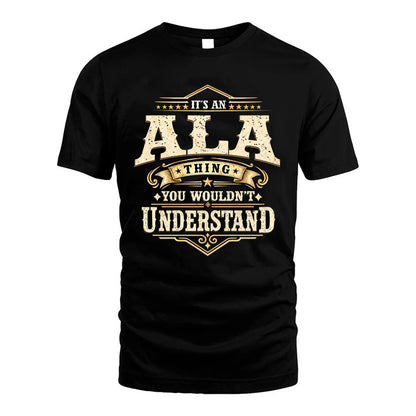 ALA HH-F009–Personalized Name Quote Apparel “It’s an NAME Thing You Wouldn’t Understand”