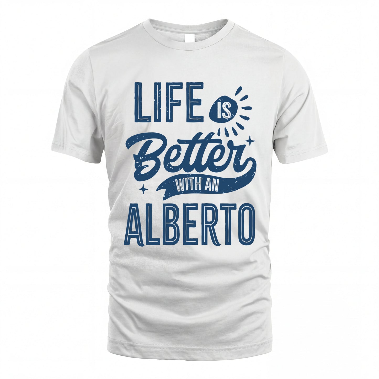 ALBERTO HH88-K2–Personalized Name Quote T-Shirt Life Is Better With Unisex Gift