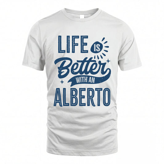 ALBERTO HH88-K2–Personalized Name Quote T-Shirt Life Is Better With Unisex Gift