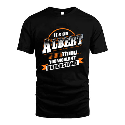 ALBERT HH88-K2-107–Personalized Name Quote Apparel “It’s a/an NAME Thing You Wouldn’t Understand”