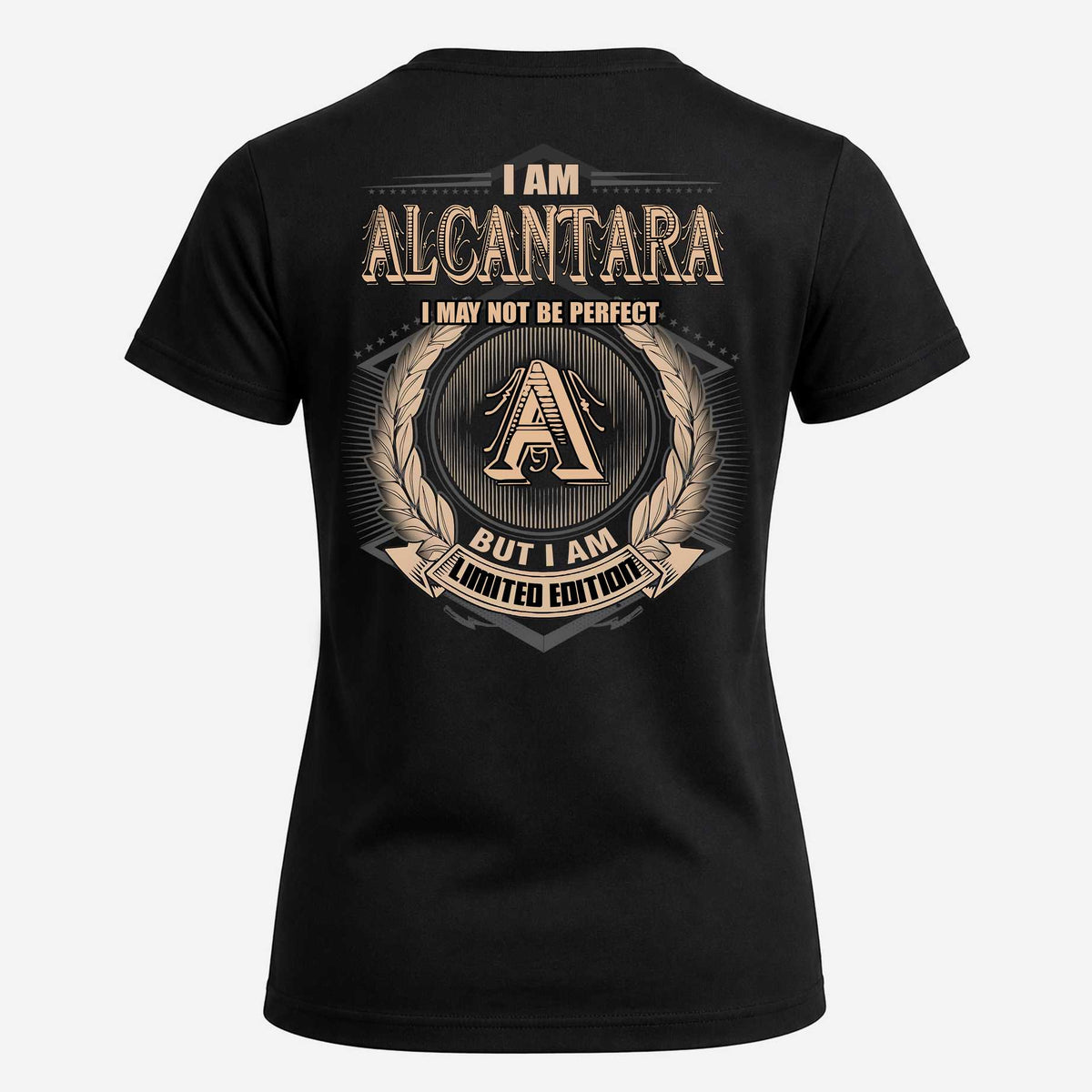 ALCANTARA 2K-101–Personalized Name Quote Apparel “I Am NAME May Not Be Perfect But I Am Limited Edition”