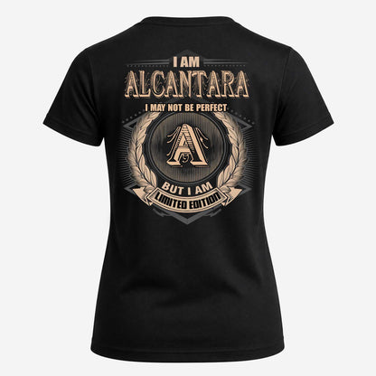 ALCANTARA 2K-101–Personalized Name Quote Apparel “I Am NAME May Not Be Perfect But I Am Limited Edition”