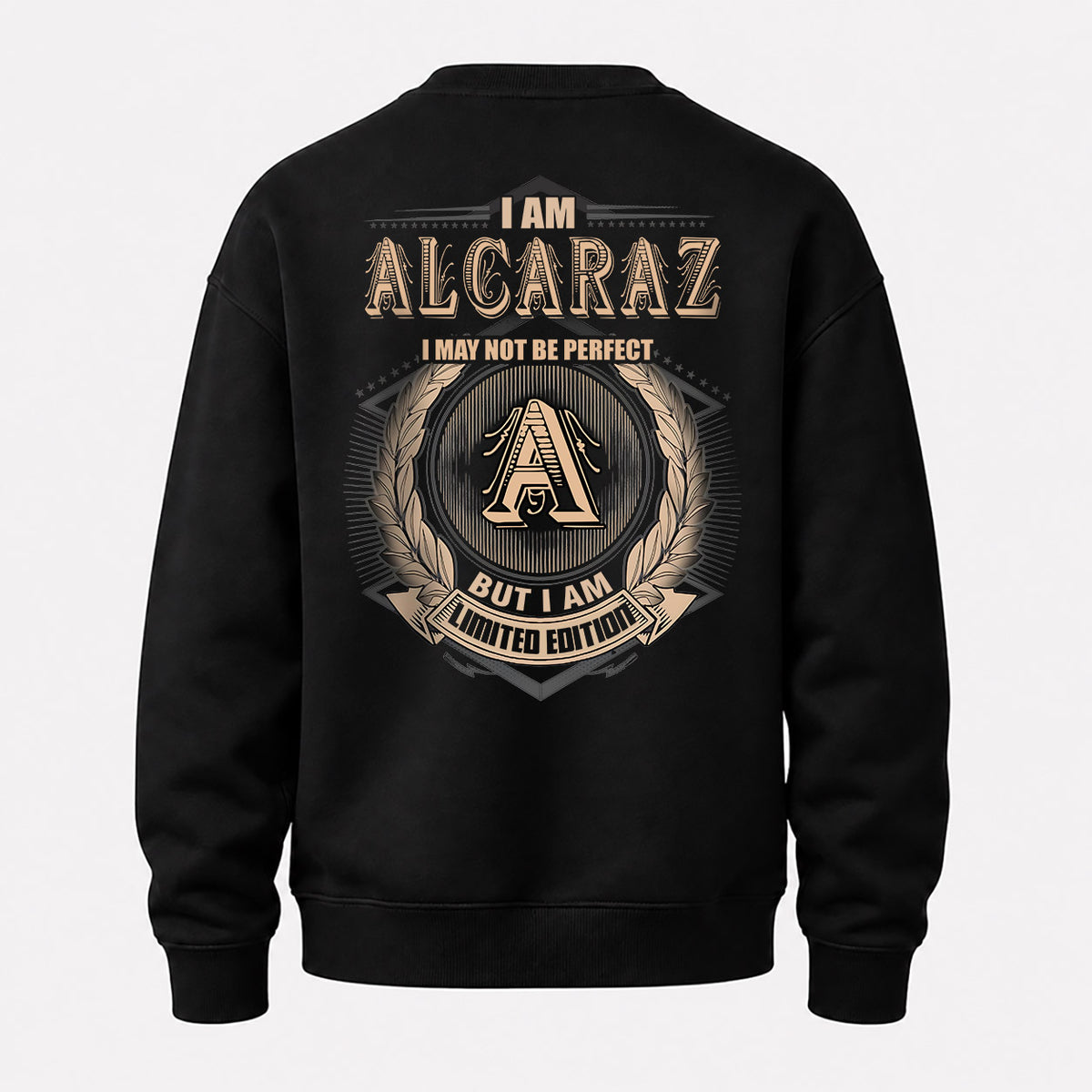 ALCARAZ 2K-101–Personalized Name Quote Apparel “I Am NAME May Not Be Perfect But I Am Limited Edition”