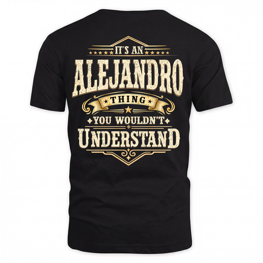 ALEJANDRO HH-F003–Personalized Name Quote Apparel “It’s an NAME Thing You Wouldn’t Understand”