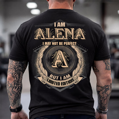ALENA 2K-101–Personalized Name Quote Apparel “I Am NAME May Not Be Perfect But I Am Limited Edition”