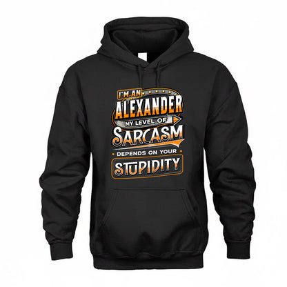 ALEXANDER TT88-K6-229 – Personalized Funny Sarcasm Apparel "My Level Of Sarcasm Depends On Your Stupidity"
