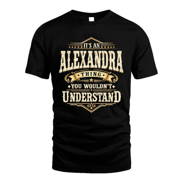 ALEXANDRA HH-F009–Personalized Name Quote Apparel “It’s an NAME Thing You Wouldn’t Understand”
