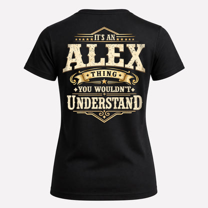 ALEX HH-F003–Personalized Name Quote Apparel “It’s an NAME Thing You Wouldn’t Understand”