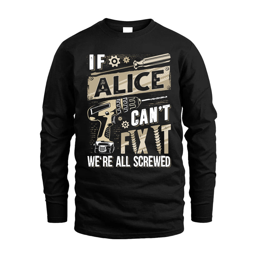 ALICE HH-F001 Can’t Fix It, We’re All Screwed – Personalized Handyman T-Shirt