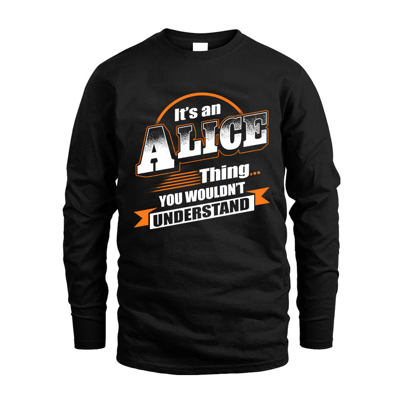 ALICE HH88-K2-107–Personalized Name Quote Apparel “It’s a/an NAME Thing You Wouldn’t Understand”