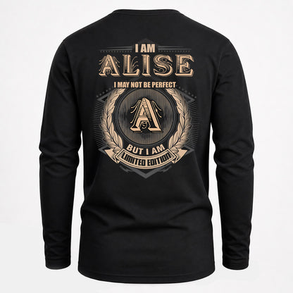 ALISE 2K-101–Personalized Name Quote Apparel “I Am NAME May Not Be Perfect But I Am Limited Edition”