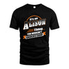 ALISON HH88-K2-107–Personalized Name Quote Apparel “It’s a/an NAME Thing You Wouldn’t Understand”