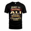 ALI TP65-K5-268–Personalized Funny Quote Apparel “Life Without NAME Would Be Boring”