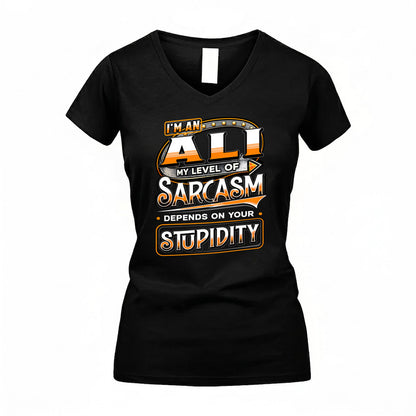ALI TT88-K6-229 – Personalized Funny Sarcasm Apparel "My Level Of Sarcasm Depends On Your Stupidity"