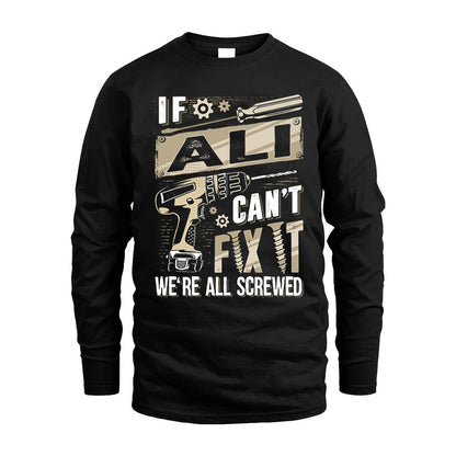 ALI HH-F001 Can’t Fix It, We’re All Screwed – Personalized Handyman T-Shirt
