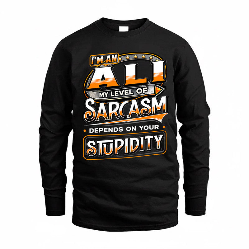 ALI TT88-K6-229 – Personalized Funny Sarcasm Apparel "My Level Of Sarcasm Depends On Your Stupidity"