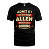 ALLEN HH88-K2-106–Personalized Funny Quote Apparel “Life Without NAME Would Be Boring”