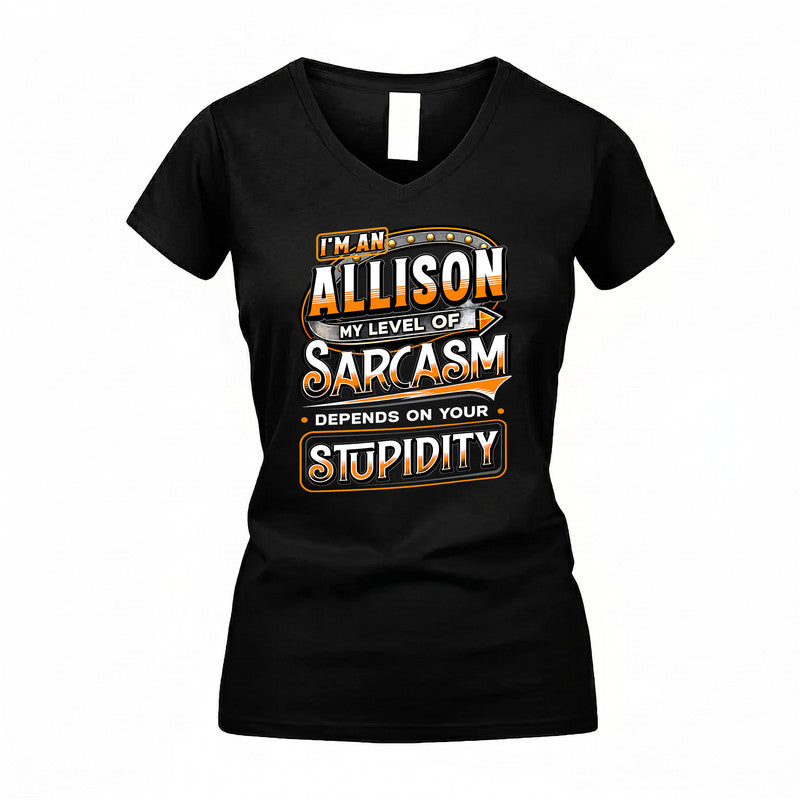 ALLISON TT88-K6-229 – Personalized Funny Sarcasm Apparel "My Level Of Sarcasm Depends On Your Stupidity"