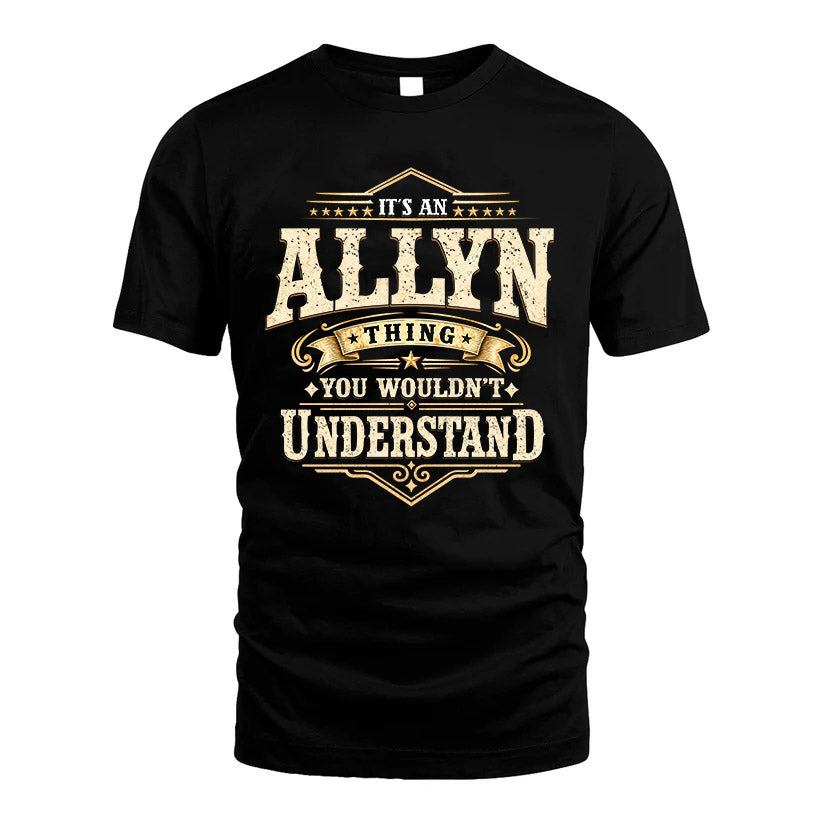 ALLYN HH-F009–Personalized Name Quote Apparel “It’s an NAME Thing You Wouldn’t Understand”