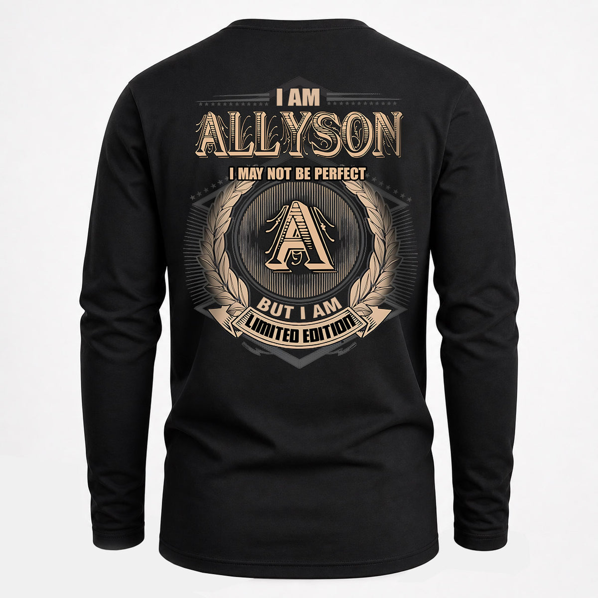 ALLYSON 2K-101–Personalized Name Quote Apparel “I Am NAME May Not Be Perfect But I Am Limited Edition”