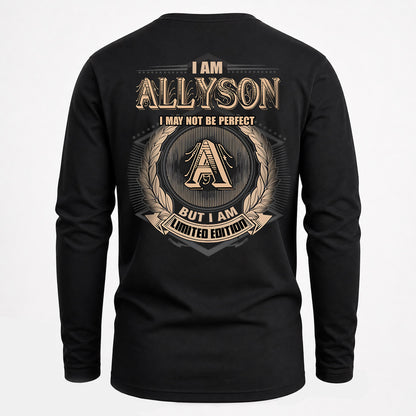 ALLYSON 2K-101–Personalized Name Quote Apparel “I Am NAME May Not Be Perfect But I Am Limited Edition”
