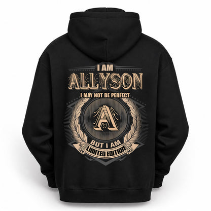 ALLYSON 2K-101–Personalized Name Quote Apparel “I Am NAME May Not Be Perfect But I Am Limited Edition”