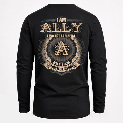 ALLY 2K-101–Personalized Name Quote Apparel “I Am NAME May Not Be Perfect But I Am Limited Edition”