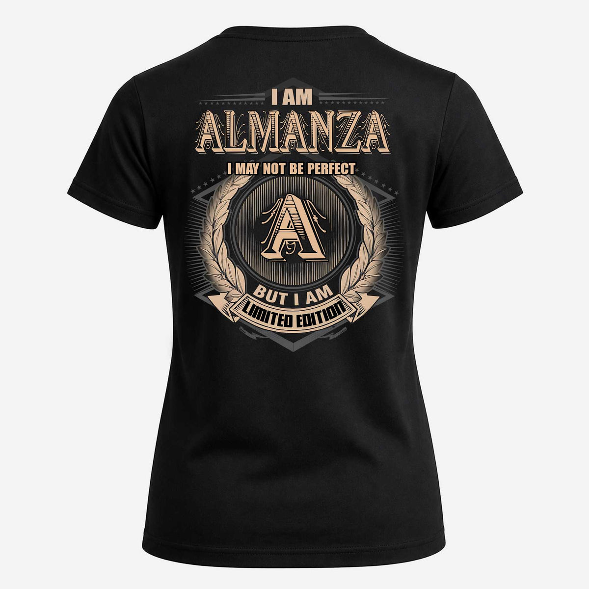 ALMANZA 2K-101–Personalized Name Quote Apparel “I Am NAME May Not Be Perfect But I Am Limited Edition”
