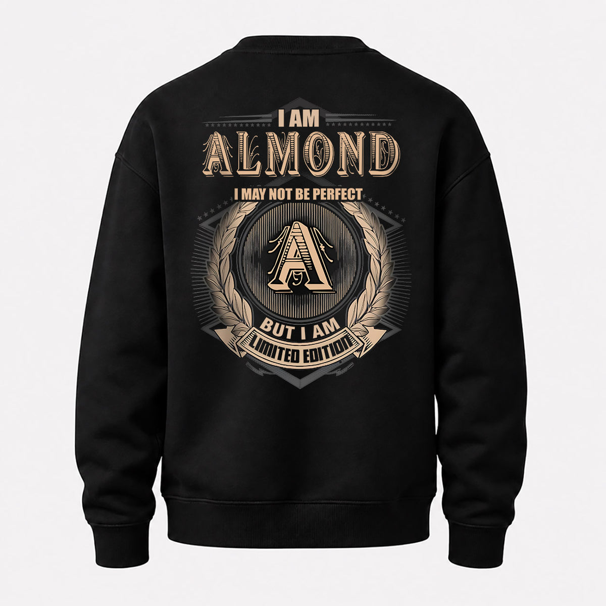 ALMOND 2K-101–Personalized Name Quote Apparel “I Am NAME May Not Be Perfect But I Am Limited Edition”