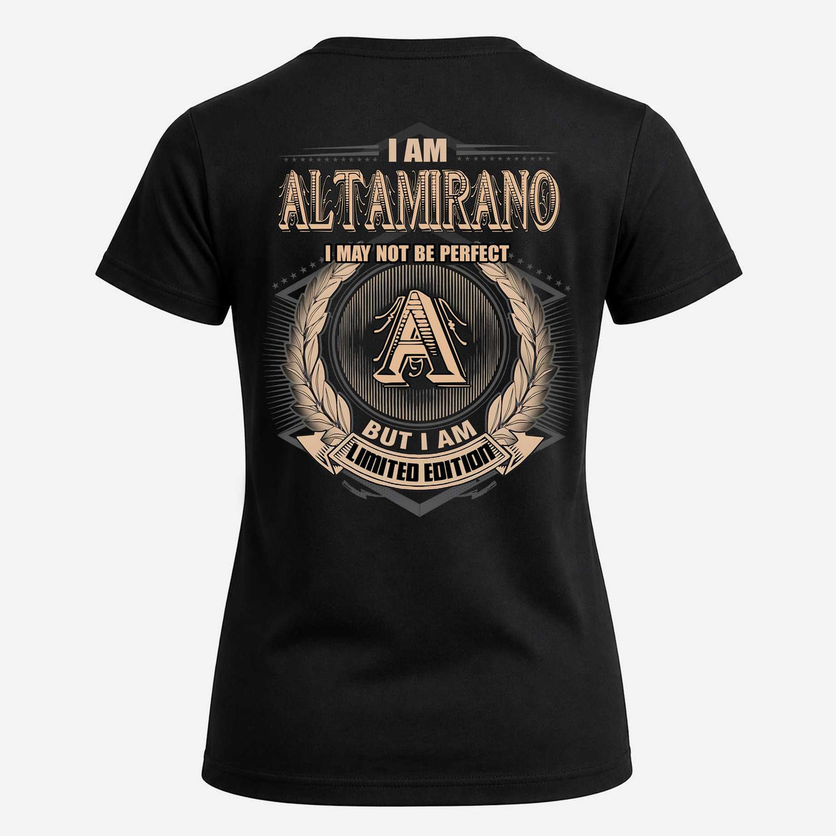 ALTAMIRANO 2K-101–Personalized Name Quote Apparel “I Am NAME May Not Be Perfect But I Am Limited Edition”
