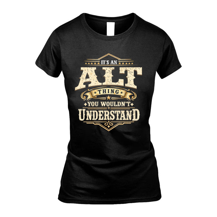 ALT HH-F009–Personalized Name Quote Apparel “It’s an NAME Thing You Wouldn’t Understand”