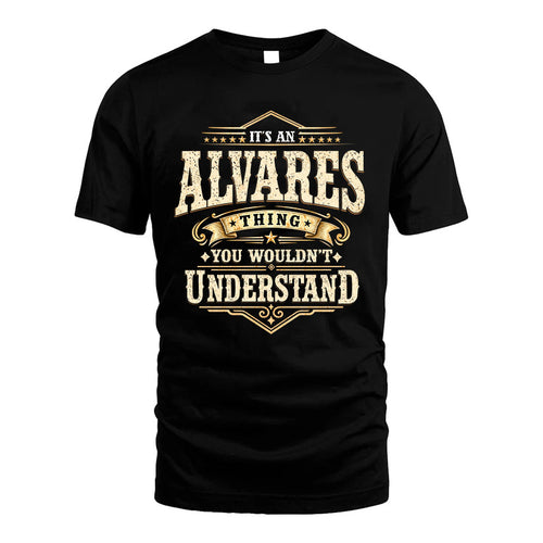 ALVARES HH-F009–Personalized Name Quote Apparel “It’s an NAME Thing You Wouldn’t Understand”