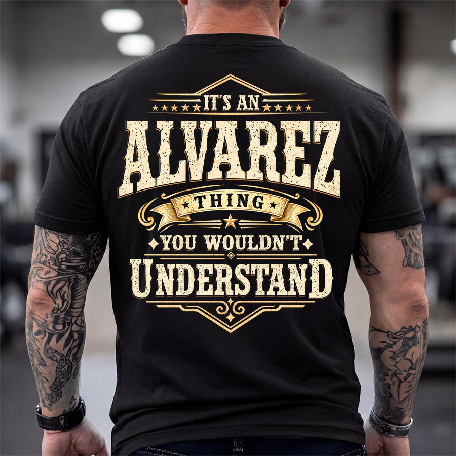 ALVAREZ HH-F003–Personalized Name Quote Apparel “It’s an NAME Thing You Wouldn’t Understand”