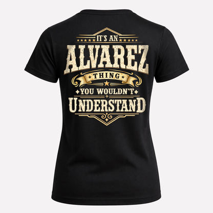 ALVAREZ HH-F003–Personalized Name Quote Apparel “It’s an NAME Thing You Wouldn’t Understand”