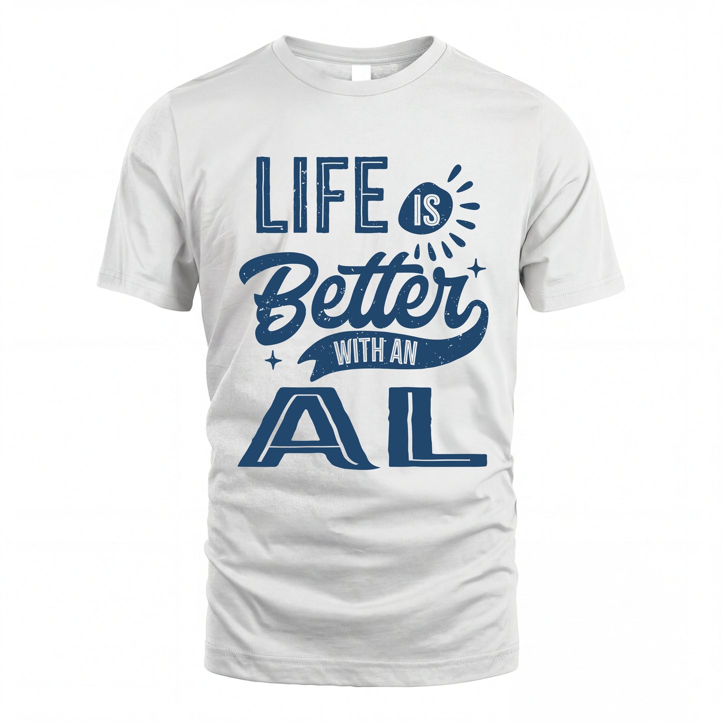 AL HH88-K2–Personalized Name Quote T-Shirt Life Is Better With Unisex Gift