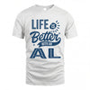 AL HH88-K2–Personalized Name Quote T-Shirt Life Is Better With Unisex Gift